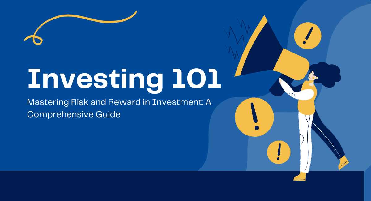 mastering risk and reward in investing comprehensive guide