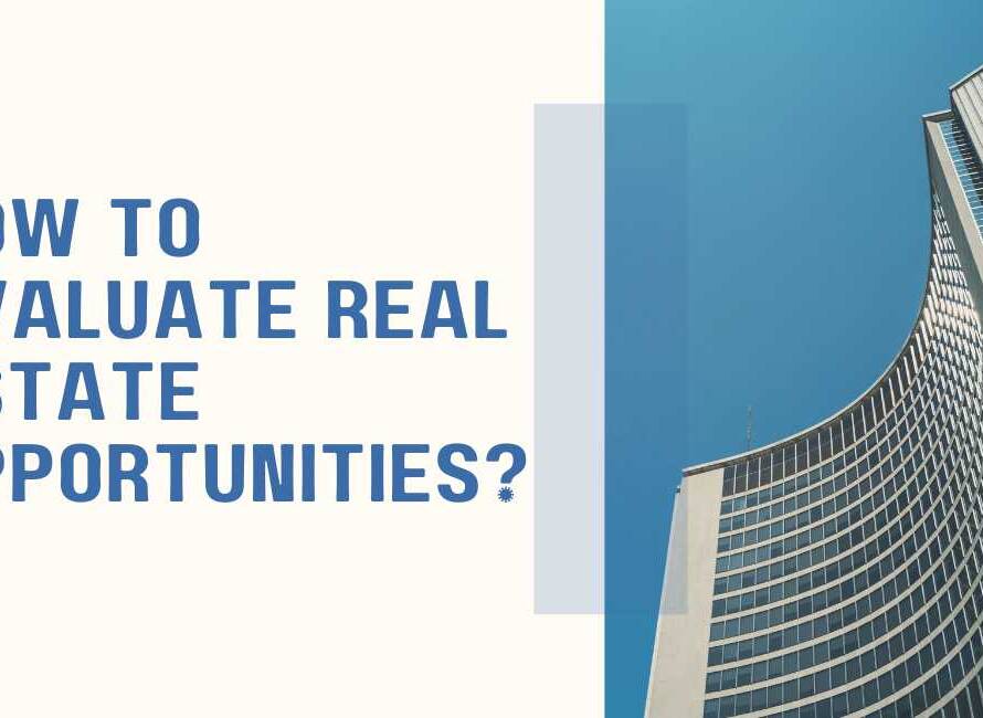 how to evaluate real estate opportunities?